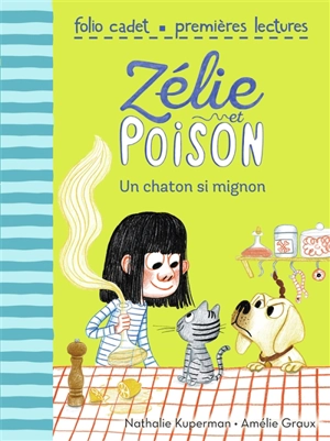 Zélie et Poison. Vol. 8. Un chaton trop mignon - Nathalie Kuperman