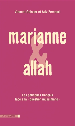 Marianne et Allah : les politiques français face à la question musulmane - Vincent Geisser