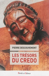 Les trésors du credo - Pierre Descouvemont
