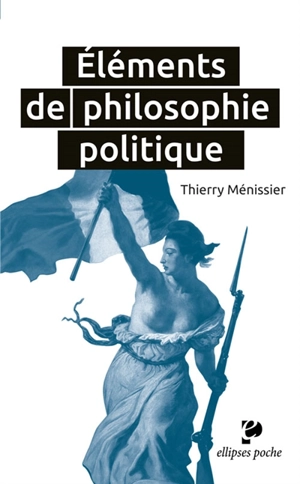 Eléments de philosophie politique - Thierry Ménissier