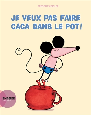 Je veux pas faire caca dans le pot ! - Frédéric Kessler