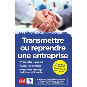 Transmettre ou reprendre une entreprise : 2022 : opportunités post-crises - Cédants et repreneurs d'affaires (France)