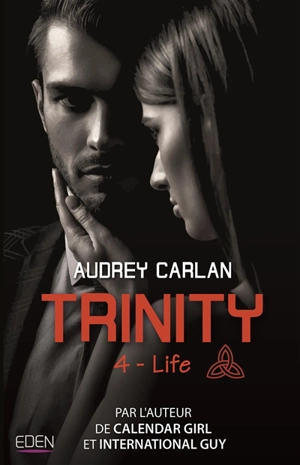 Trinity. Vol. 4. Life - Audrey Carlan