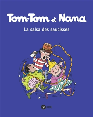 Tom-Tom et Nana. Vol. 30. La salsa des saucisses - Jacqueline Cohen