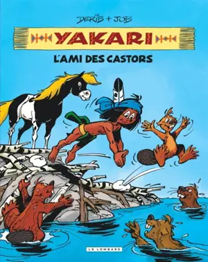 Yakari. Vol. 2. L'ami des castors - Derib