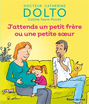 J'attends un petit frère ou une petite soeur - Catherine Dolto