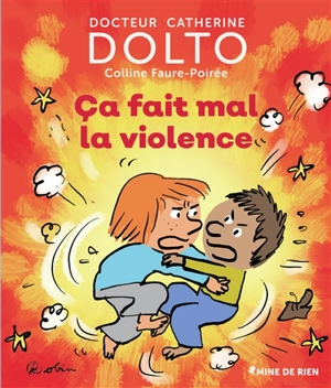 Ça fait mal, la violence - Catherine Dolto-Tolitch