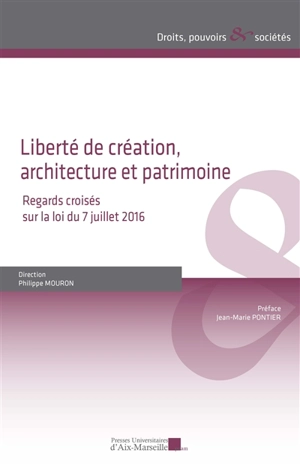 Liberté de création, architecture et patrimoine : regards croisés sur la loi du 7 juillet 2016