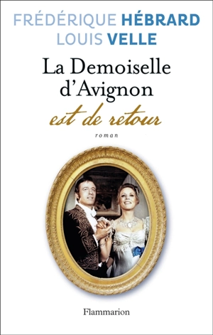 La demoiselle d'Avignon est de retour - Frédérique Hébrard