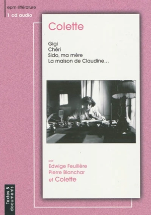 Gigi. Chéri. Sido, ma mère - Colette