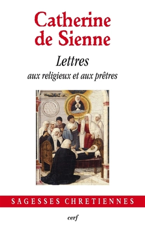 Les lettres. Vol. 7. Lettres aux religieux et aux prêtres - Catherine de Sienne