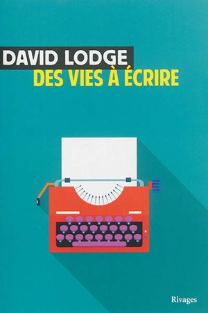 Des vies à écrire - David Lodge