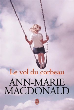 Le vol du corbeau - Ann-Marie MacDonald