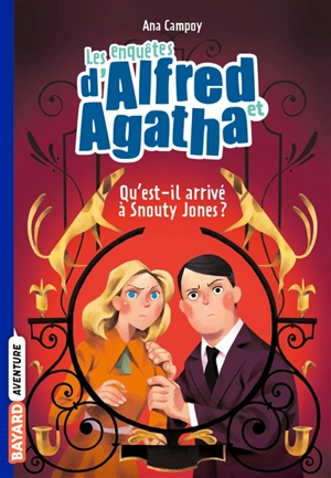 Les enquêtes d'Alfred et Agatha. Vol. 2. Qu'est-il arrivé à Snouty Jones ? - Ana Campoy