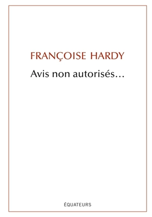 Avis non autorisés... - Françoise Hardy