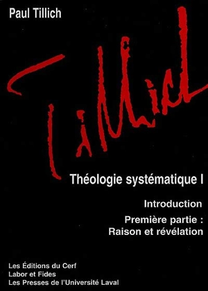 Théologie systématique. Vol. 1. Raison et révélation - Paul Tillich