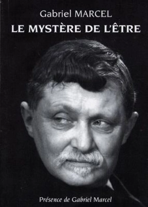 Le mystère de l'être - Gabriel Marcel