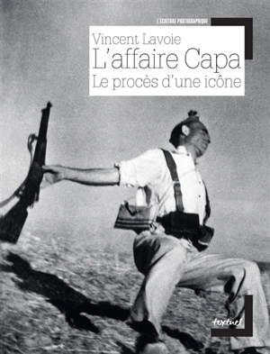 L'affaire Capa, le procès d'une icône - Vincent Lavoie