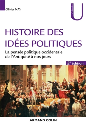 Histoire des idées politiques : la pensée politique occidentale de l'Antiquité à nos jours - Olivier Nay