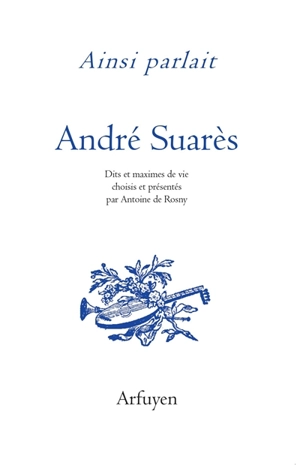 Ainsi parlait André Suarès - André Suarès