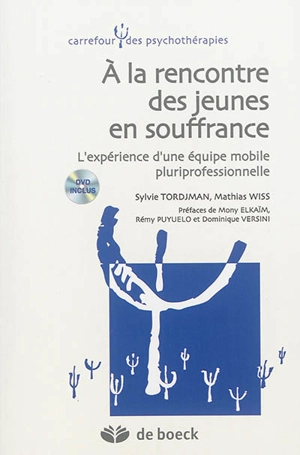 A la rencontre des jeunes en souffrance : l'expérience d'une équipe mobile pluriprofessionnelle - Sylvie Tordjman