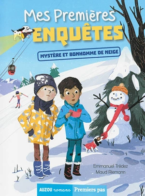 Mes premières enquêtes. Mystère et bonhomme de neige - Emmanuel Trédez