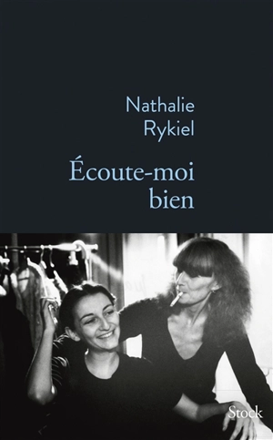 Ecoute-moi bien - Nathalie Rykiel