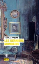 Les derniers mondains - Camille Pascal