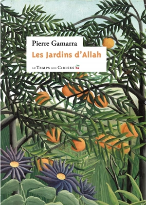 Les jardins d'Allah - Pierre Gamarra