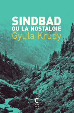 Sindbad ou La nostalgie - Gyula Krudy