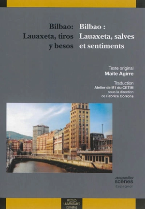 Bilbao : Lauaxeta, tiros y besos. Bilbao : Lauaxeta, salves et sentiments - Maite Agirre