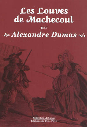 Les louves de Machecoul : 1858 - Alexandre Dumas