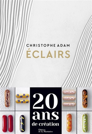 Eclairs : 20 ans de création - Christophe Adam