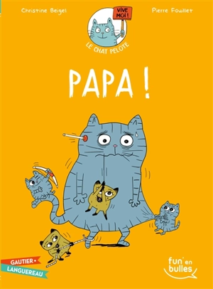 Le chat Pelote. Vol. 4. Papa ! - Christine Beigel