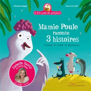 Mamie Poule raconte. Mamie Poule raconte 3 histoires : le loup, la vache, le paresseux - Christine Beigel