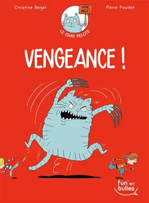 Le chat Pelote. Vol. 2. Vengeance ! - Christine Beigel
