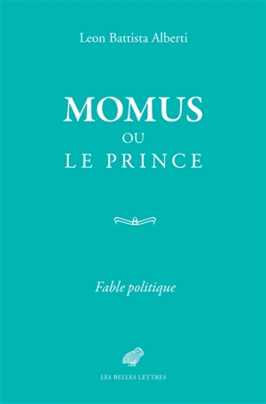 Momus ou le Prince : fable politique - Leon Battista Alberti