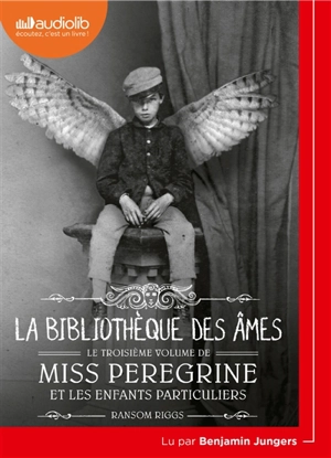 Miss Peregrine et les enfants particuliers. Vol. 3. La bibliothèque des âmes - Ransom Riggs