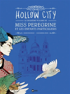 Miss Peregrine et les enfants particuliers. Vol. 2. Hollow city - Ransom Riggs