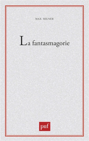 La Fantasmagorie : essai sur l'optique fantastique - Max Milner