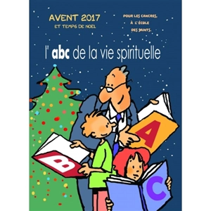 Avent 2017 et temps de Noël : pour les cancres, à l'école des saints : l'abc de la vie spirituelle - Max Huot de Longchamp