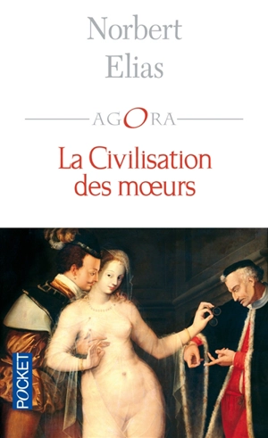 La civilisation des moeurs - Norbert Elias