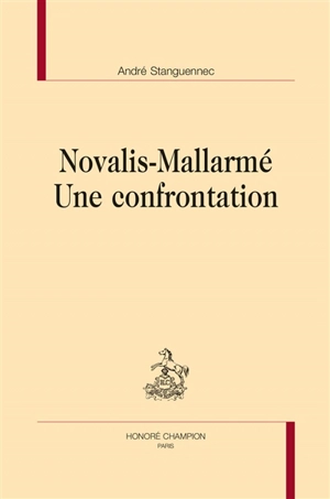 Novalis-Mallarmé : une confrontation - André Stanguennec