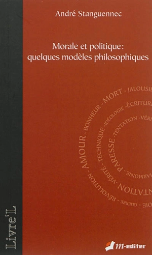 Morale et politique : quelques modèles philosophiques - André Stanguennec