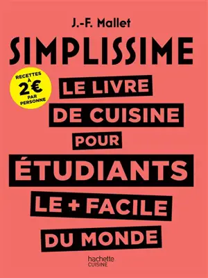 Simplissime : le livre de cuisine pour étudiants le + facile du monde - Jean-François Mallet