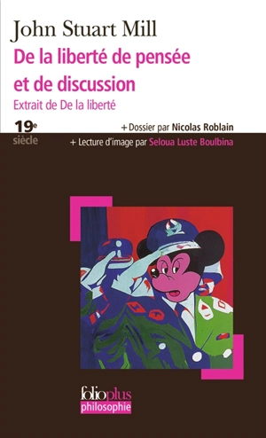 De la liberté de pensée et de discussion : extrait de De la liberté - John Stuart Mill