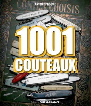 1.001 couteaux - Antoine Pascal