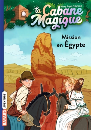 La cabane magique. Vol. 46. Mission en Egypte - Mary Pope Osborne