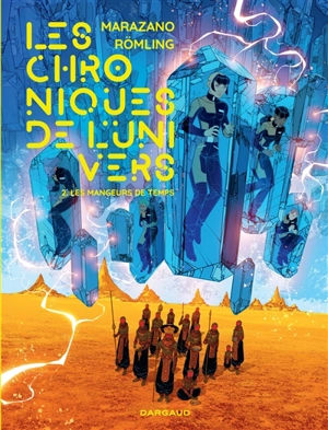 Les chroniques de l'Univers. Vol. 2. Les mangeurs de temps - Richard Marazano