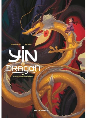 Yin et le dragon. Vol. 3. Nos dragons éphémères - Richard Marazano